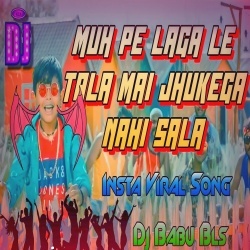 Muh Pe Lagale Tala (Insta Viral Remix) Dj Babu Bls.mp3