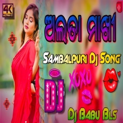 Alta Makhi (Sambalpuri Matal Dance Remix) Dj Babu Bls.mp3