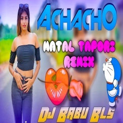 Achacho (Matal Dholki Dance Remix) Dj Babu Bls.mp3