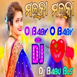 Malka Malka O Baby (Odia Love Dance Remix) Dj Babu Bls 1.mp3